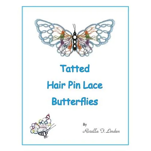 Tatted Hair Pin Lace Butterflies - Paperback