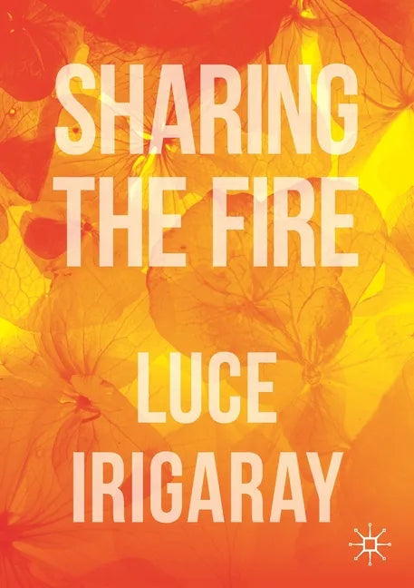 Sharing the Fire: Outline of a Dialectics of Sensitivity - Paperback