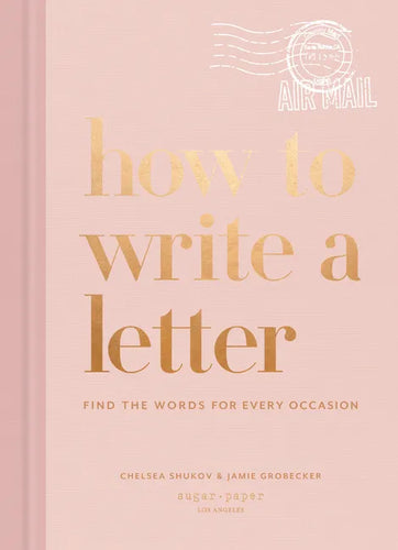 How to Write a Letter: Find the Words for Every Occasion - Hardcover