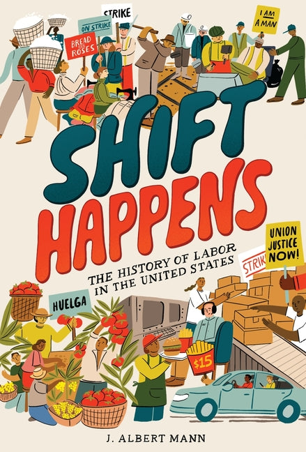 Shift Happens: The History of Labor in the United States - Hardcover