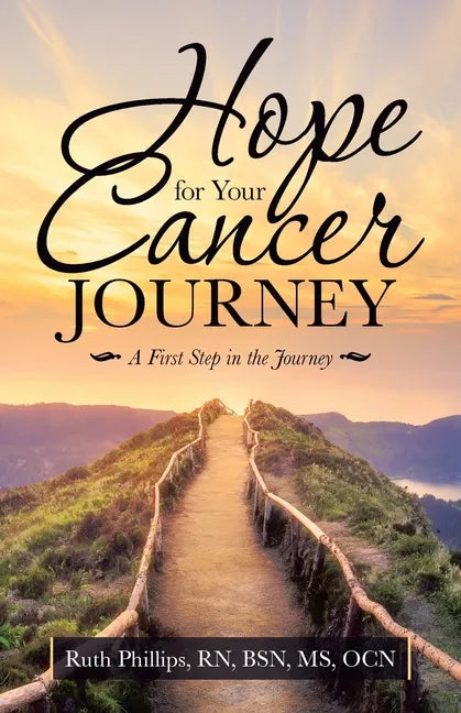 Hope for Your Cancer Journey: A First Step in the Journey - Paperback
