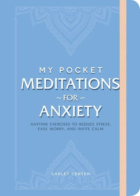 My Pocket Meditations for Anxiety: Anytime Exercises to Reduce Stress, Ease Worry, and Invite Calm - Paperback