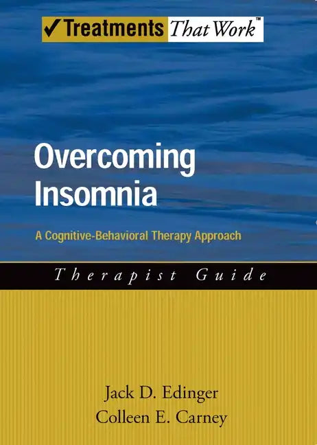 Overcoming Insomnia Therapist Guide: A Cognitive-Behavioral Therapy Approach - Paperback