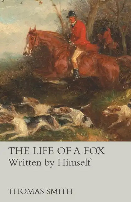 The Life of a Fox - Written by Himself - Paperback