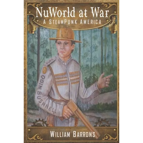 Nuworld at War: A Steampunk America - Paperback