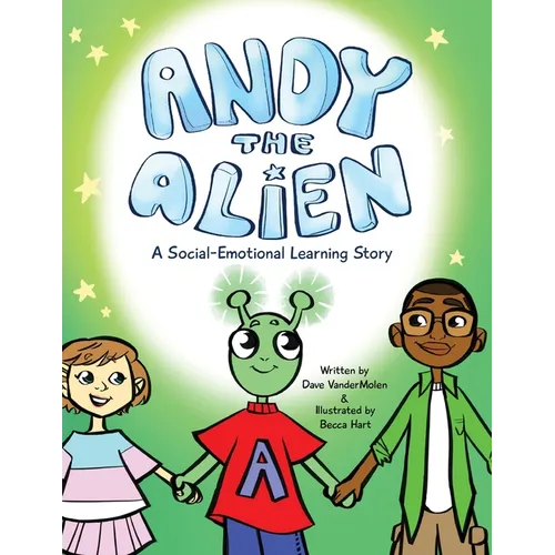 Andy the Alien: A Social-Emotional Learning Story - Paperback