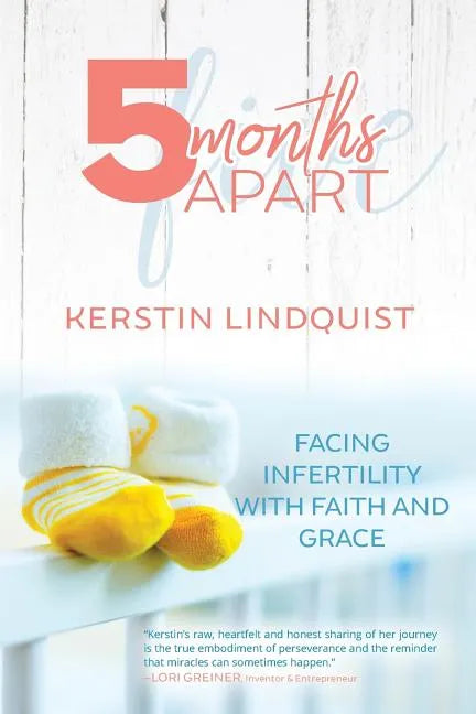 5 Months Apart: Facing Infertility with Faith and Grace - Paperback