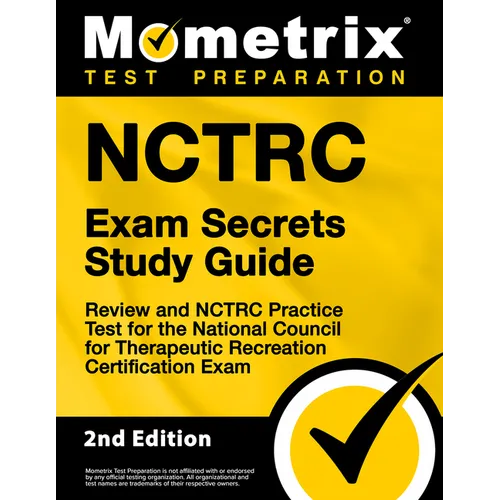 Nctrc Exam Secrets Study Guide - Review and Nctrc Practice Test for the National Council for Therapeutic Recreation Certification Exam: [2nd Edition] - Paperback