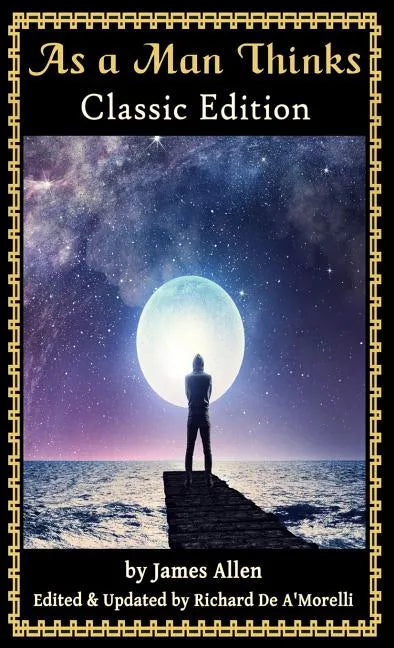 As a Man Thinks: Classic Edition (2018) - Hardcover