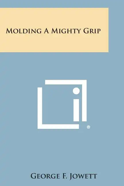 Molding a Mighty Grip - Paperback