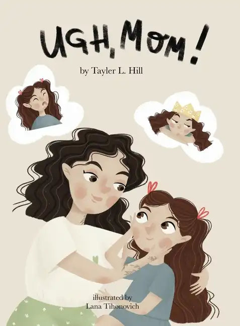 Ugh, Mom! - Hardcover