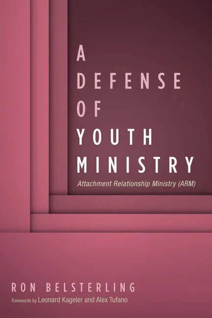 A Defense of Youth Ministry: Attachment Relationship Ministry (Arm) - Hardcover