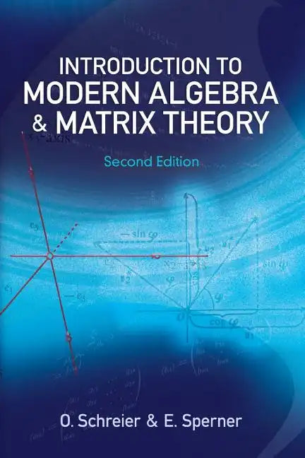 Introduction to Modern Algebra and Matrix Theory - Paperback