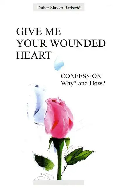Give Me Your Wounded Heart - Paperback