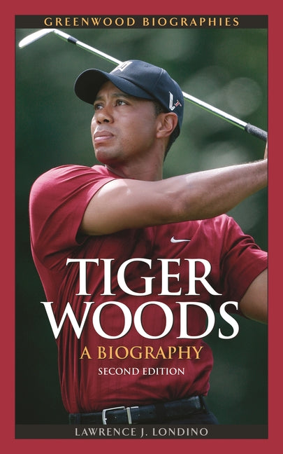 Tiger Woods: A Biography - Hardcover