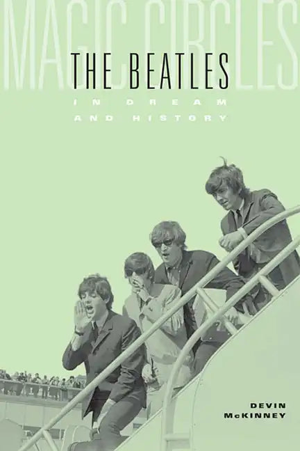 Magic Circles: The Beatles in Dream and History - Paperback