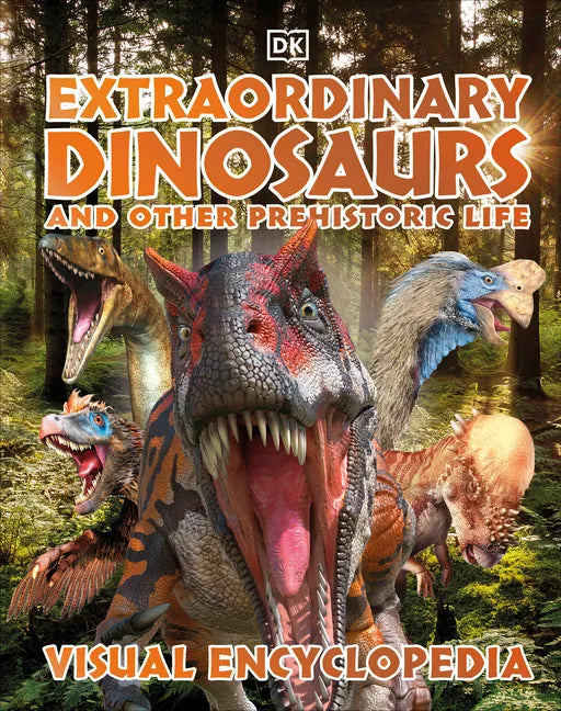 Extraordinary Dinosaurs and Other Prehistoric Life Visual Encyclopedia - Hardcover