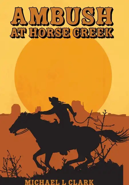 Ambush at Horse Creek - Hardcover