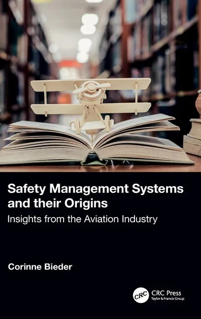 Safety Management Systems and Their Origins: Insights from the Aviation Industry - Hardcover