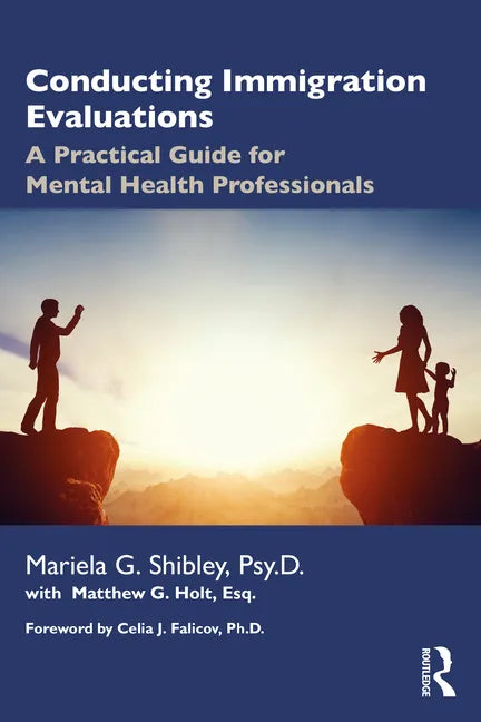 Conducting Immigration Evaluations: A Practical Guide for Mental Health Professionals - Paperback