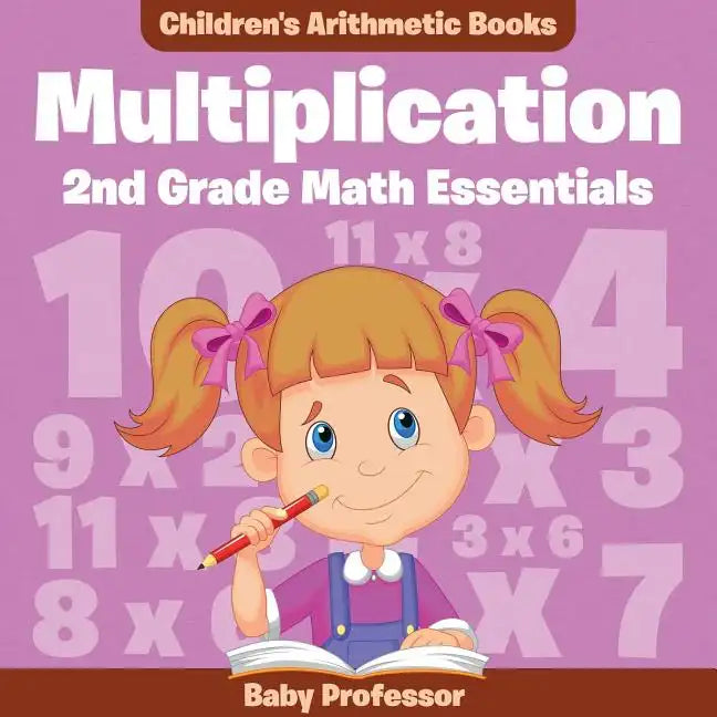 Multiplication 2Nd Grade Math Essentials Children's Arithmetic Books - Paperback