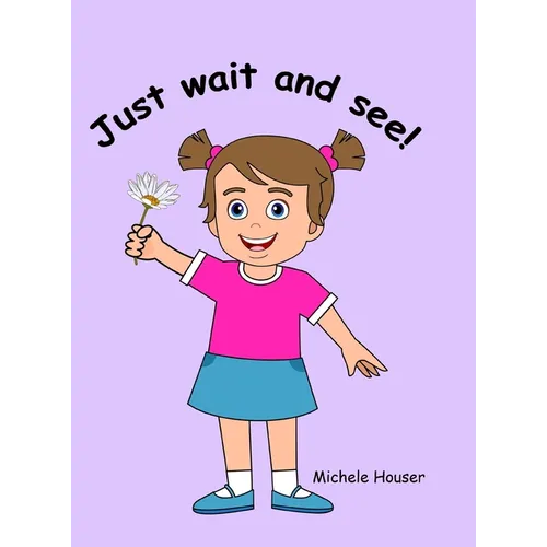 Just Wait and See - Hardcover