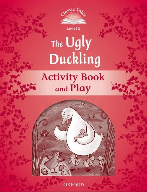 Classic Tales: Level 2: The Ugly Duckling Activity Book & Play - Paperback