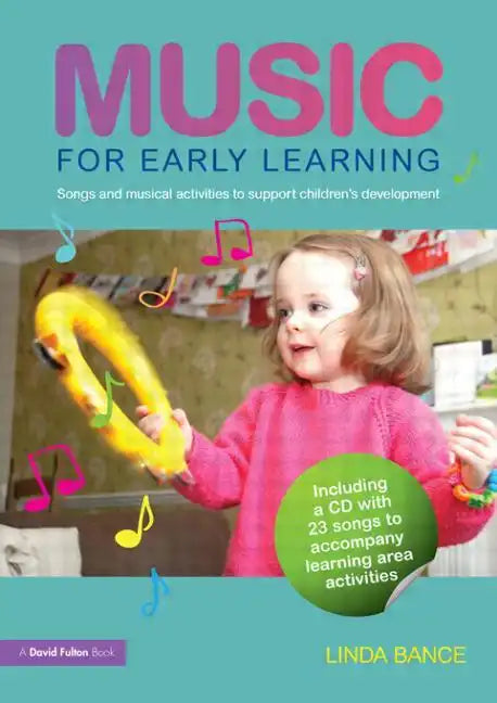 Music for Early Learning: Songs and Musical Activities to Support Children's Development - Paperback