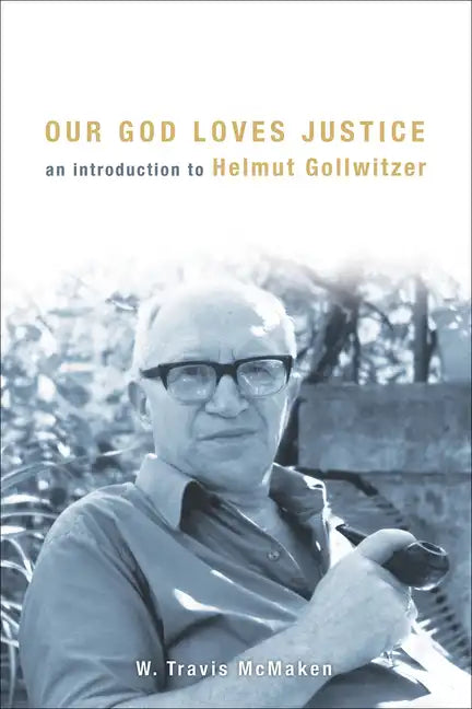 Our God Loves Justice: An Introduction to Helmut Gollwitzer - Paperback
