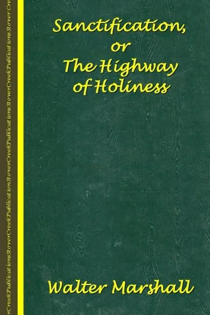 Sanctification; The Highway of Holiness - Paperback