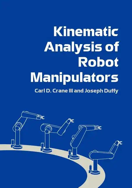 Kinematic Analysis of Robot Manipulators - Paperback
