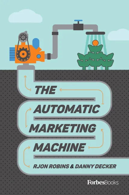 The Automatic Marketing Machine - Hardcover