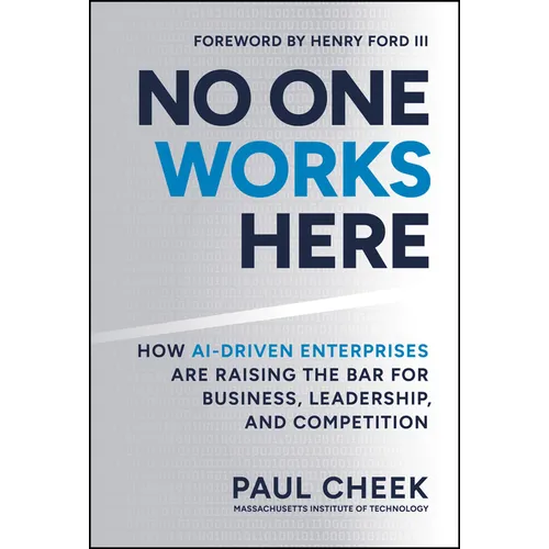 No One Works Here: How Ai-Driven Enterprises Are Dramatically Redefining Business, Leadership, and Competition - Hardcover