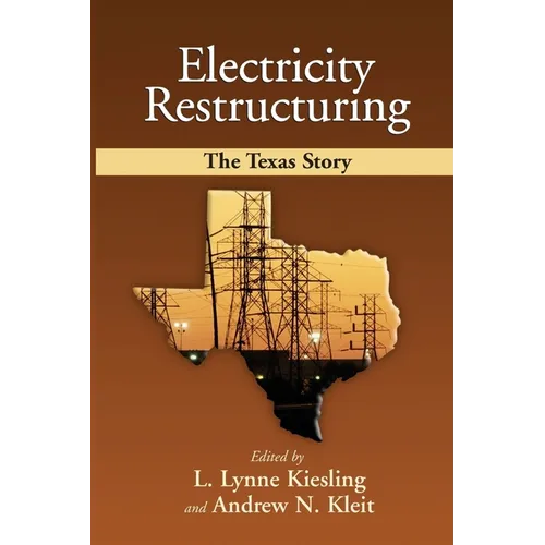 Electricity Restructuring: The Texas Story - Paperback