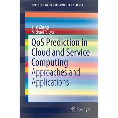 Qos Prediction in Cloud and Service Computing: Approaches and Applications - Paperback