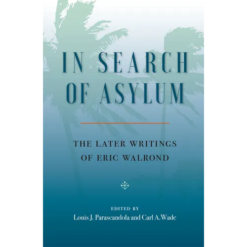 In Search of Asylum: The Later Writings of Eric Walrond - Paperback
