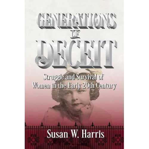 Generations of Deceit: The Struggle and Survival of Women in the Early 20th Century - Paperback