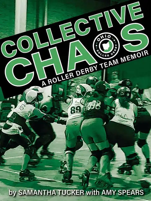 Collective Chaos: A Roller Derby Team Memoir - Paperback