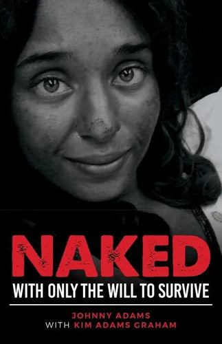 Naked With Only the Will to Survive - Paperback