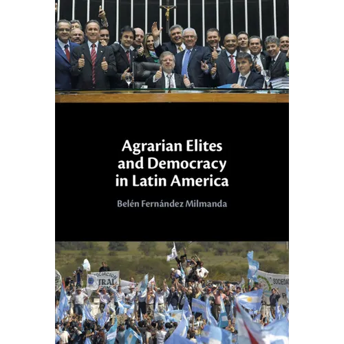 Agrarian Elites and Democracy in Latin America - Hardcover