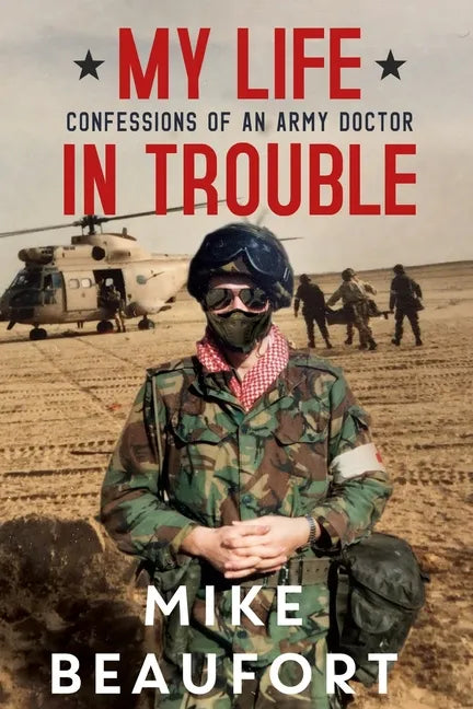 My Life in Trouble - Confessions of an Army Doctor - Paperback