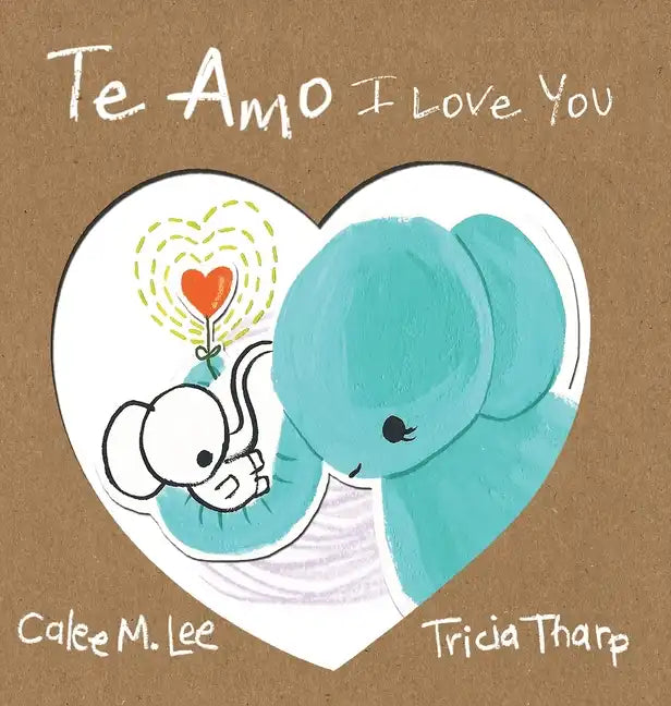 Te Amo / I Love You: Bilingual Spanish English Edition - Hardcover