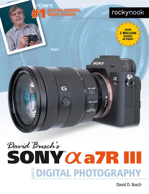 David Busch's Sony Alpha A7r III Guide to Digital Photography - Paperback