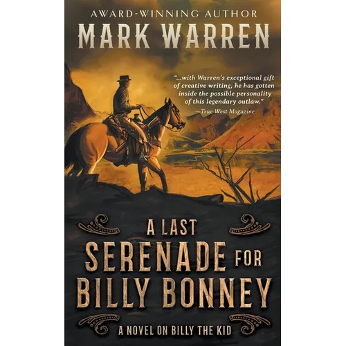 A Last Serenade for Billy Bonney: A Novel on Billy the Kid - Paperback