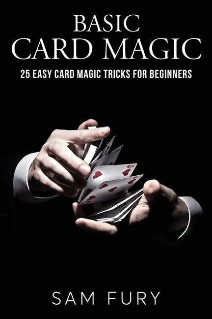 Basic Card Magic: 25 Easy Card Magic Tricks for Beginners - Paperback