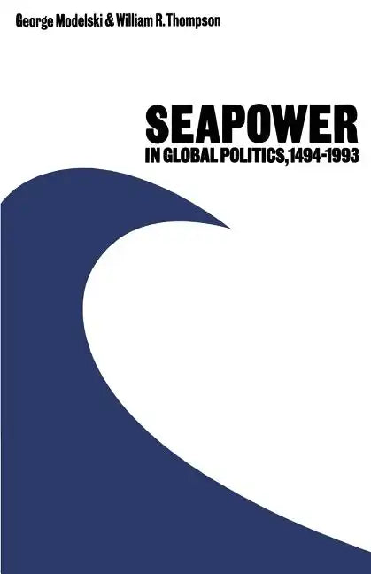 Seapower in Global Politics, 1494-1993 - Paperback
