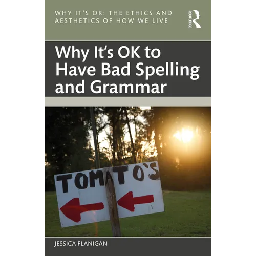 Why It's OK to Have Bad Spelling and Grammar - Paperback