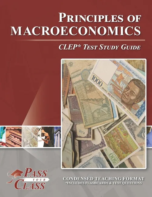 Principles of Macroeconomics CLEP Test Study Guide - Paperback