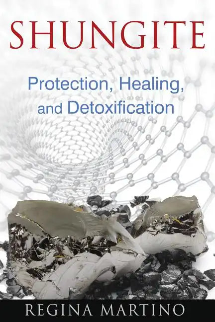 Shungite: Protection, Healing, and Detoxification - Paperback