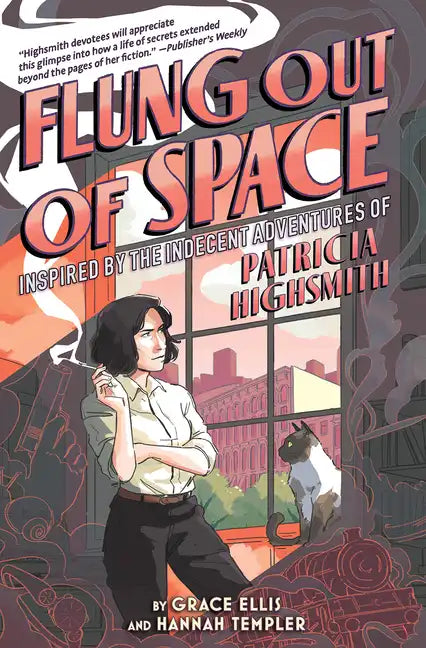 Flung Out of Space: Inspired by the Indecent Adventures of Patricia Highsmith - Paperback